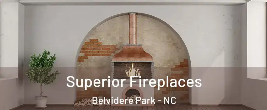 Superior Fireplaces Belvidere Park - NC
