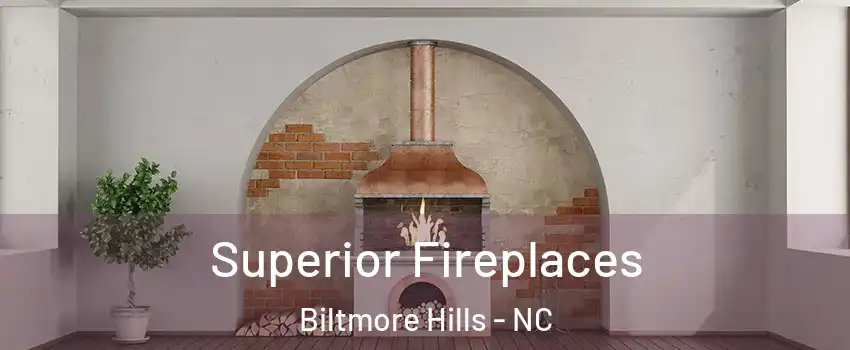 Superior Fireplaces Biltmore Hills - NC