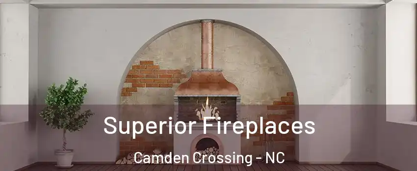 Superior Fireplaces Camden Crossing - NC