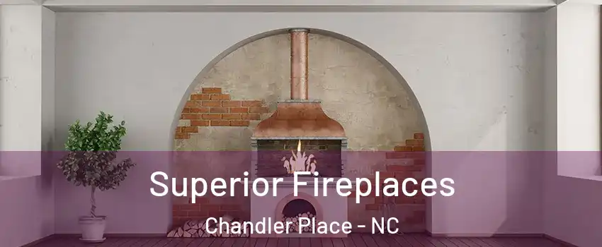 Superior Fireplaces Chandler Place - NC