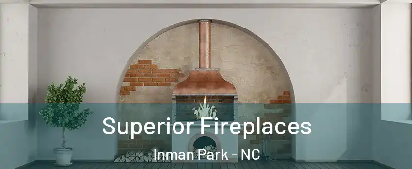 Superior Fireplaces Inman Park - NC