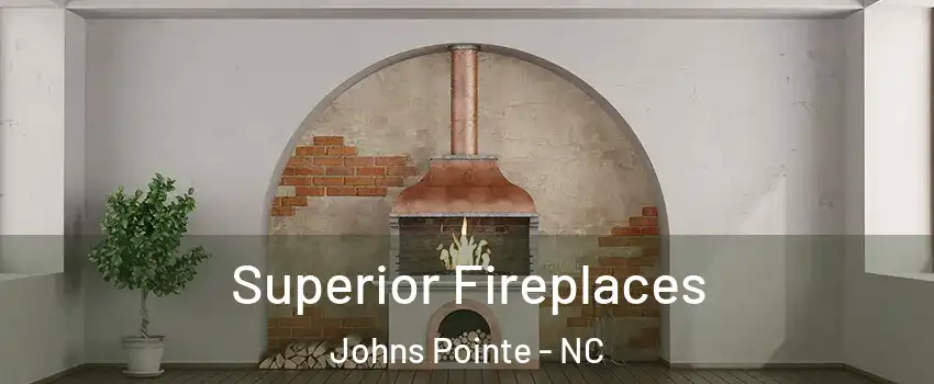 Superior Fireplaces Johns Pointe - NC