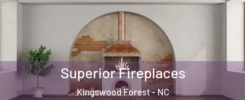 Superior Fireplaces Kingswood Forest - NC