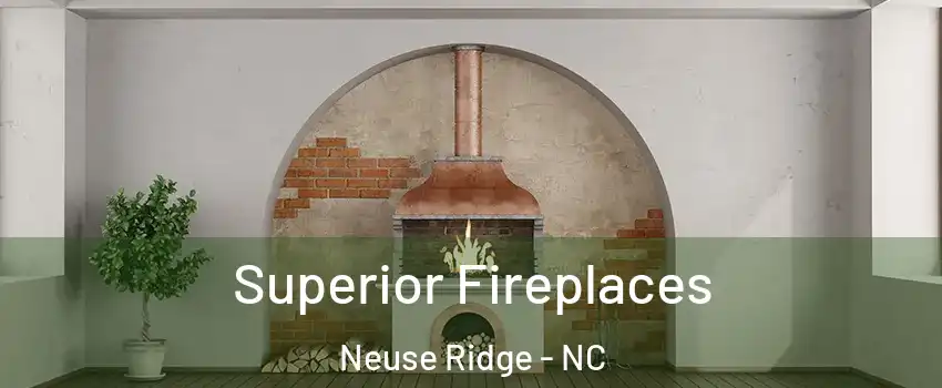 Superior Fireplaces Neuse Ridge - NC