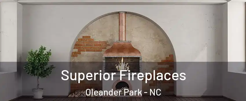 Superior Fireplaces Oleander Park - NC