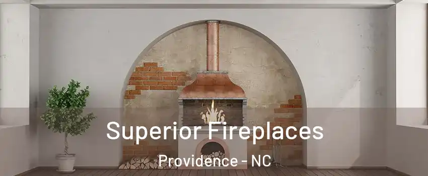 Superior Fireplaces Providence - NC