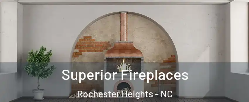 Superior Fireplaces Rochester Heights - NC