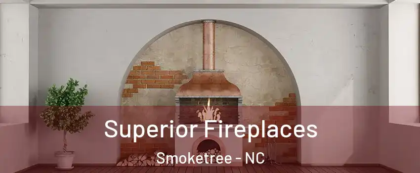 Superior Fireplaces Smoketree - NC