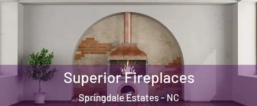 Superior Fireplaces Springdale Estates - NC
