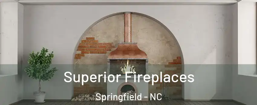 Superior Fireplaces Springfield - NC