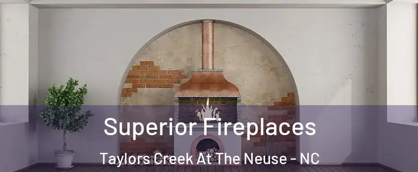Superior Fireplaces Taylors Creek At The Neuse - NC
