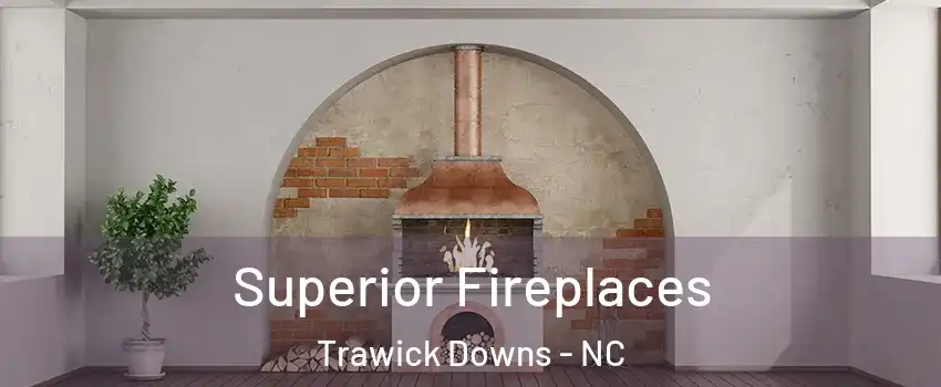 Superior Fireplaces Trawick Downs - NC