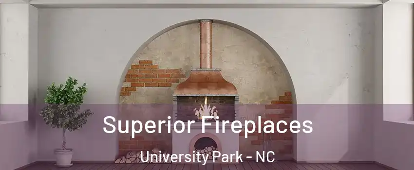 Superior Fireplaces University Park - NC