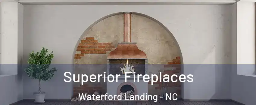 Superior Fireplaces Waterford Landing - NC