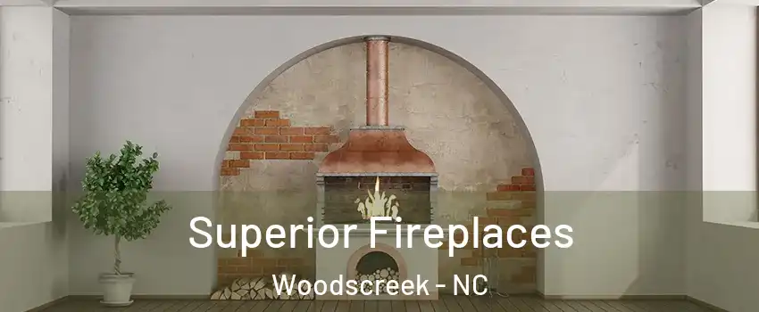 Superior Fireplaces Woodscreek - NC