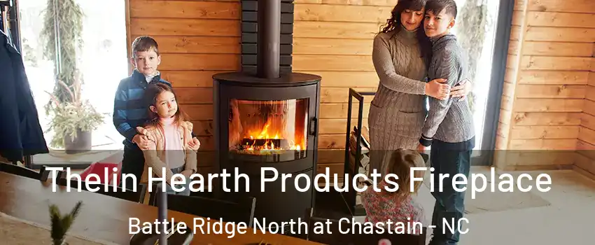 Thelin Hearth Products Fireplace Battle Ridge North at Chastain - NC
