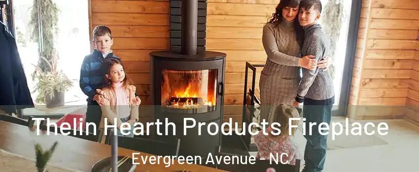 Thelin Hearth Products Fireplace Evergreen Avenue - NC