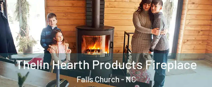Thelin Hearth Products Fireplace Falls Church - NC