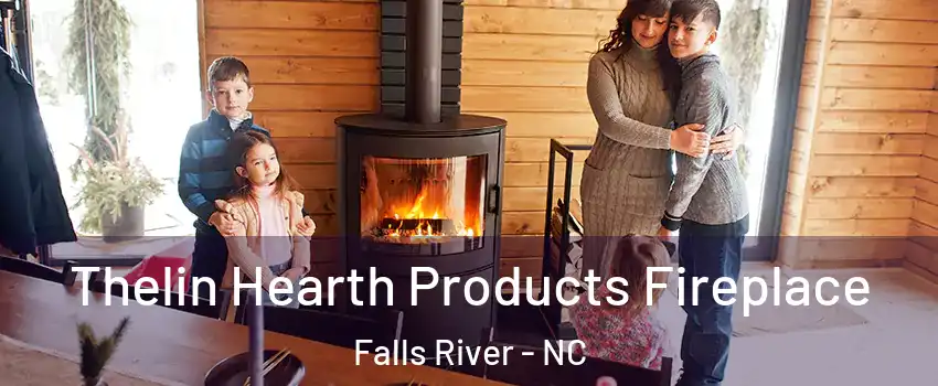 Thelin Hearth Products Fireplace Falls River - NC