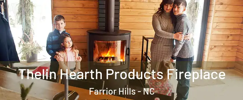 Thelin Hearth Products Fireplace Farrior Hills - NC
