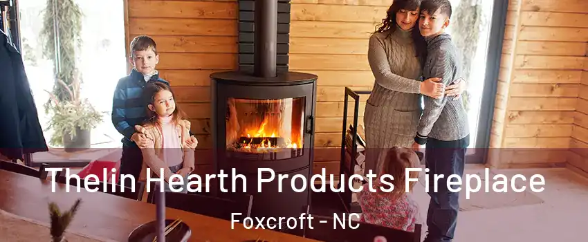 Thelin Hearth Products Fireplace Foxcroft - NC