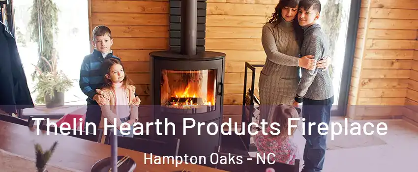 Thelin Hearth Products Fireplace Hampton Oaks - NC
