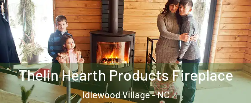 Thelin Hearth Products Fireplace Idlewood Village - NC