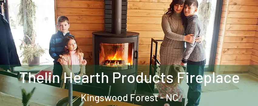 Thelin Hearth Products Fireplace Kingswood Forest - NC