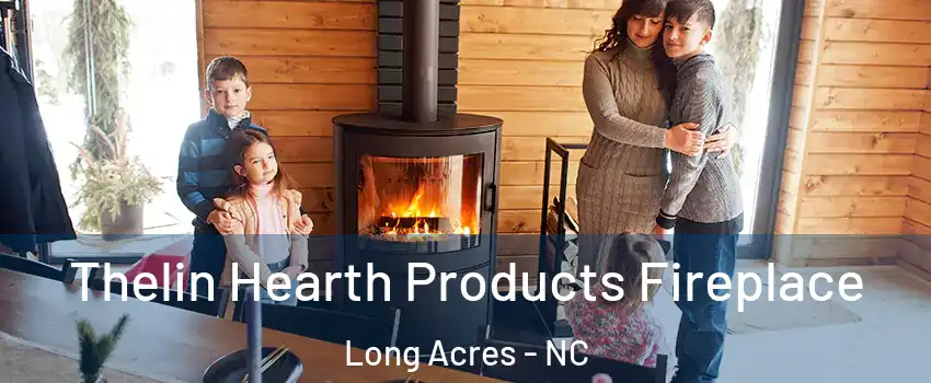 Thelin Hearth Products Fireplace Long Acres - NC