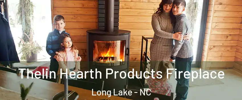 Thelin Hearth Products Fireplace Long Lake - NC