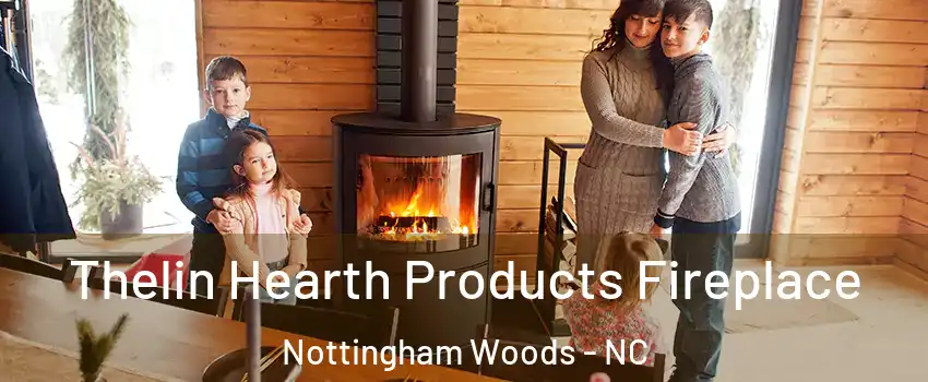 Thelin Hearth Products Fireplace Nottingham Woods - NC