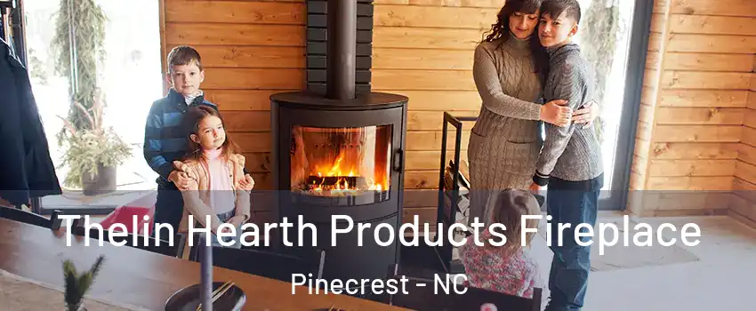 Thelin Hearth Products Fireplace Pinecrest - NC