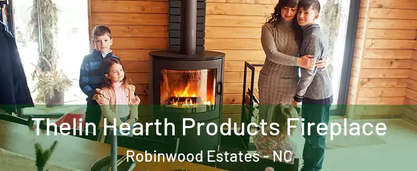 Thelin Hearth Products Fireplace Robinwood Estates - NC