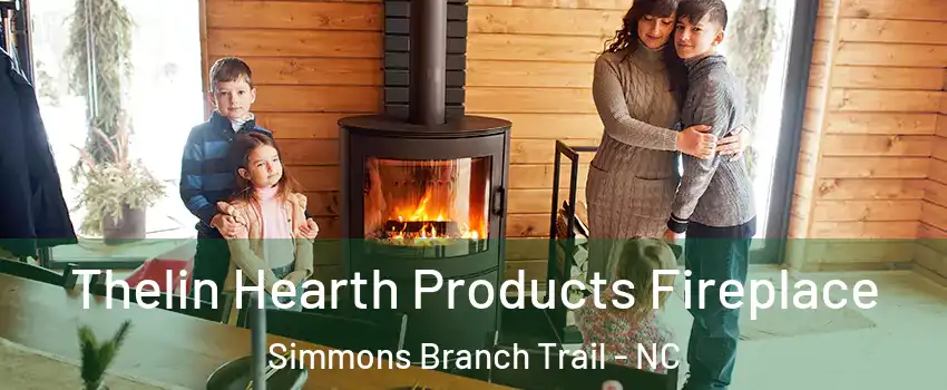 Thelin Hearth Products Fireplace Simmons Branch Trail - NC