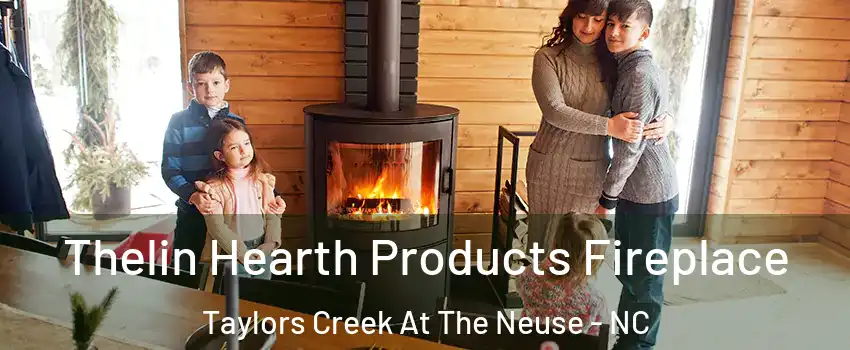 Thelin Hearth Products Fireplace Taylors Creek At The Neuse - NC