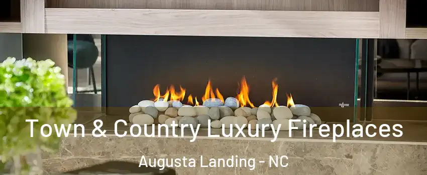 Town & Country Luxury Fireplaces Augusta Landing - NC