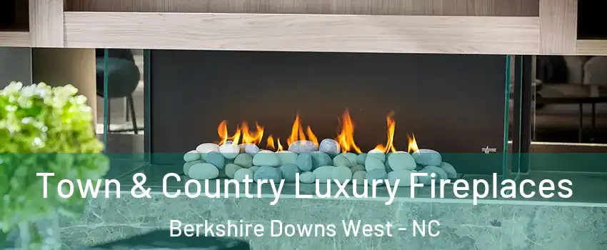 Town & Country Luxury Fireplaces Berkshire Downs West - NC