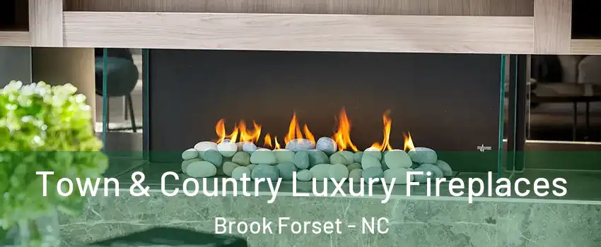 Town & Country Luxury Fireplaces Brook Forset - NC