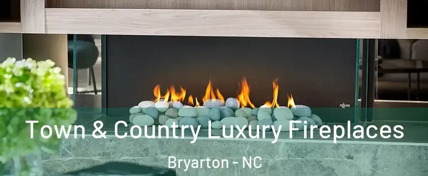 Town & Country Luxury Fireplaces Bryarton - NC