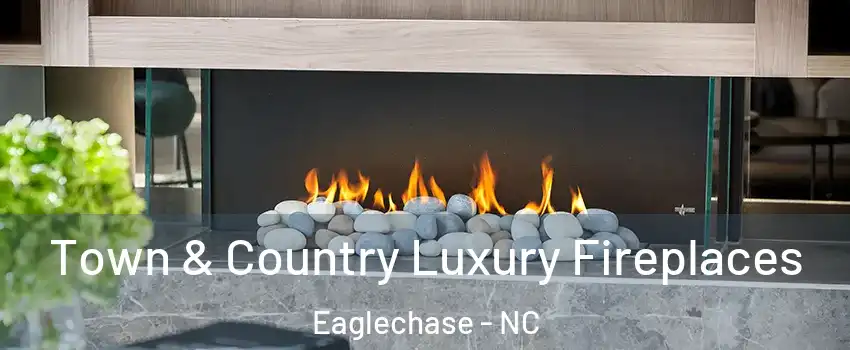 Town & Country Luxury Fireplaces Eaglechase - NC