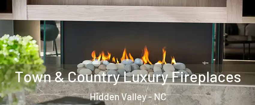 Town & Country Luxury Fireplaces Hidden Valley - NC