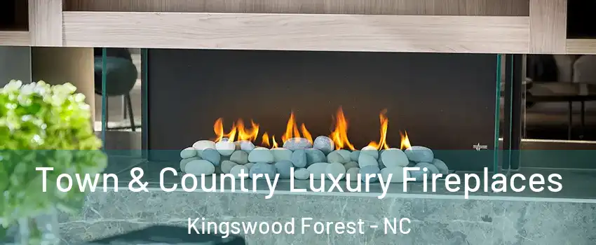 Town & Country Luxury Fireplaces Kingswood Forest - NC