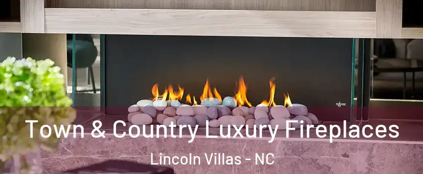 Town & Country Luxury Fireplaces Lincoln Villas - NC
