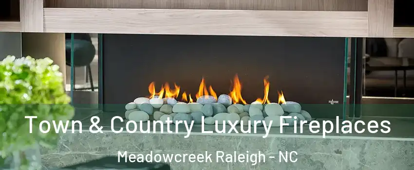 Town & Country Luxury Fireplaces Meadowcreek Raleigh - NC
