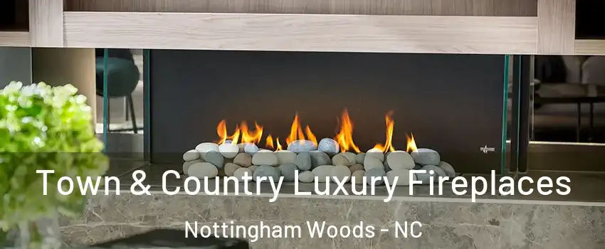 Town & Country Luxury Fireplaces Nottingham Woods - NC