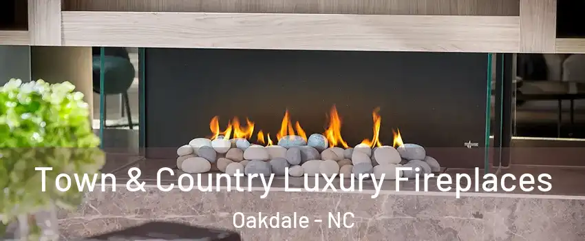 Town & Country Luxury Fireplaces Oakdale - NC