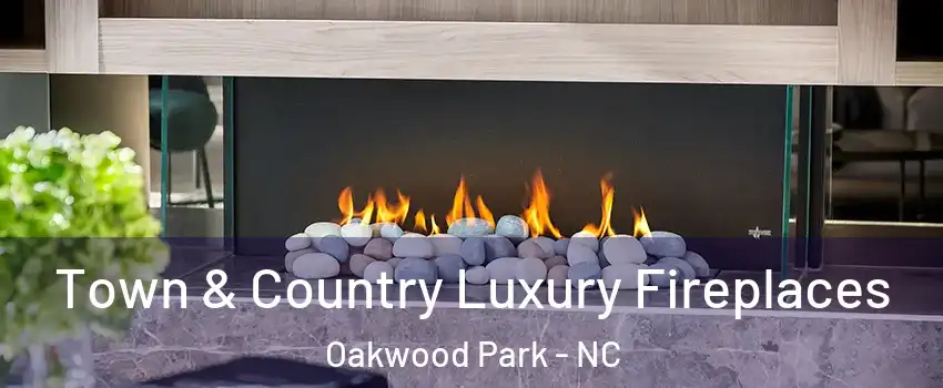 Town & Country Luxury Fireplaces Oakwood Park - NC