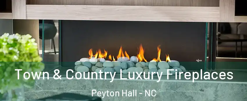 Town & Country Luxury Fireplaces Peyton Hall - NC