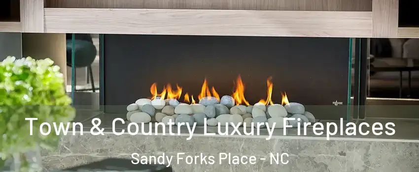 Town & Country Luxury Fireplaces Sandy Forks Place - NC