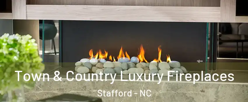 Town & Country Luxury Fireplaces Stafford - NC